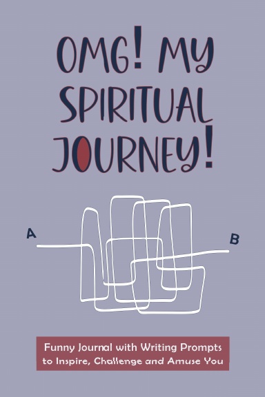 OMG! My Spiritual Journey!