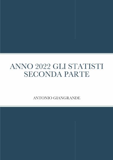 ANNO 2022 GLI STATISTI SECONDA PARTE