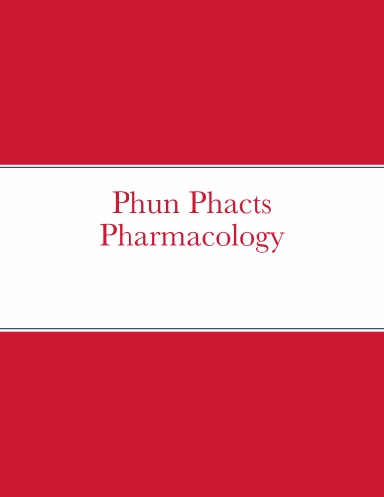 Phun Phacts Pharmacology
