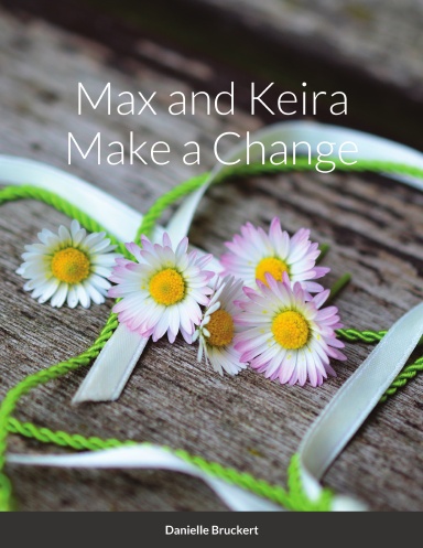 Max and Keira Make a Change