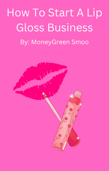 How To Start A Lip Gloss Business