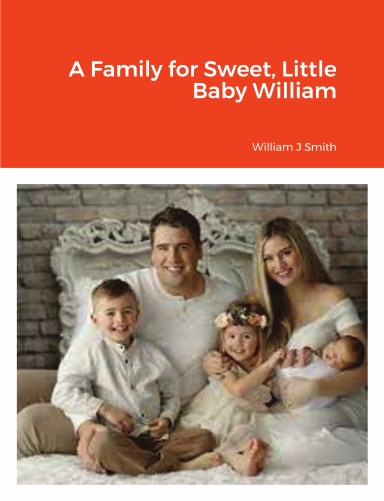 A Family for Sweet, Little Baby William