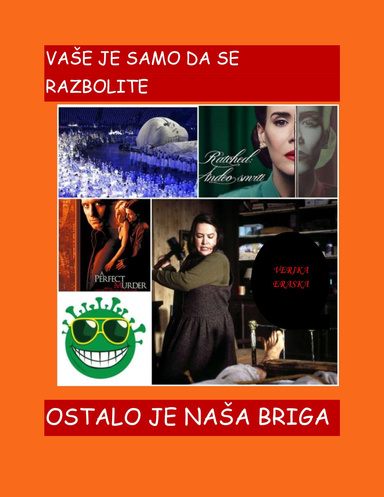 VAŠE JE SAMO DA SE RAZBOLITE OSTALO JE NAŠA BRIGA