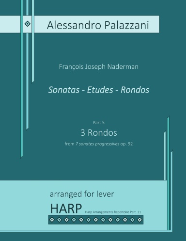 François Joseph Naderman: Sonatas, Etudes, Rondos - Part 5: 3 Rondos from 7 sonates progressives op. 92 - arranged for lever harp