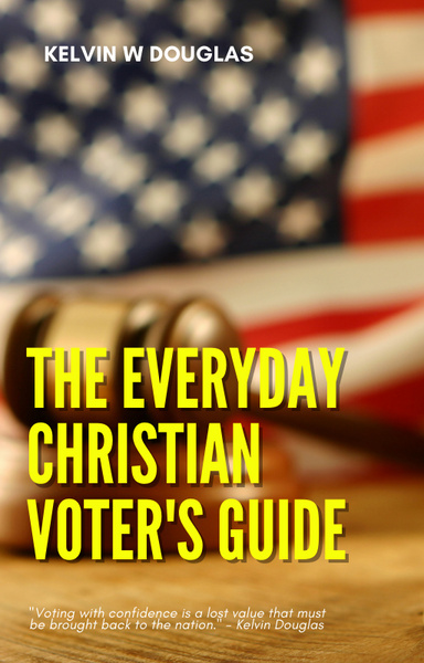 The Everyday Christian Voter's Guide
