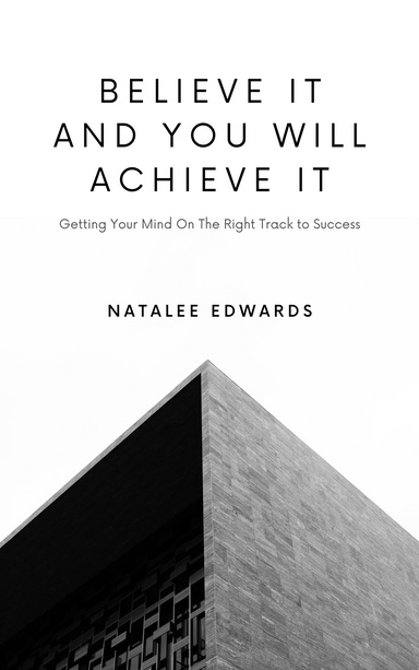 Believe It and You will Achieve It