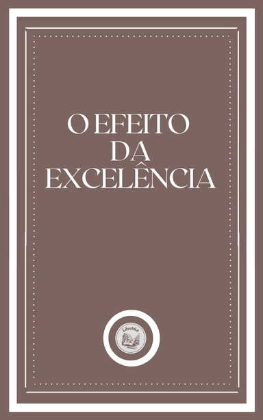 O EFEITO  DA EXCELÊNCIA