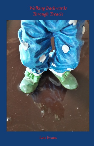 Walking Backwards Through Treacle