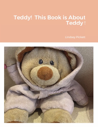 Teddy!  This Book is About Teddy !