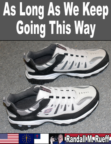 As Long As We Keep Going This Way