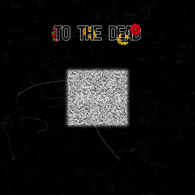 To the Dead