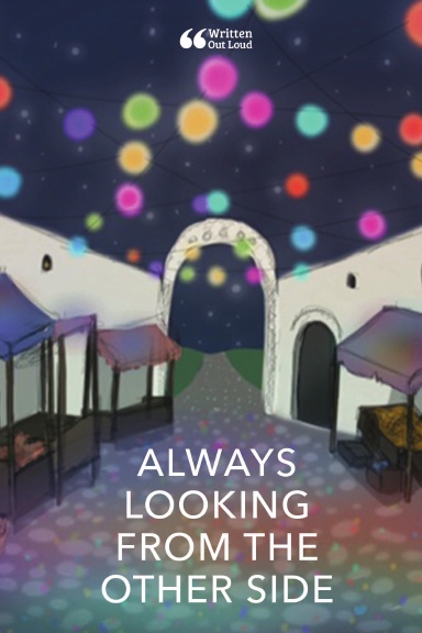 Always Looking from the Other Side