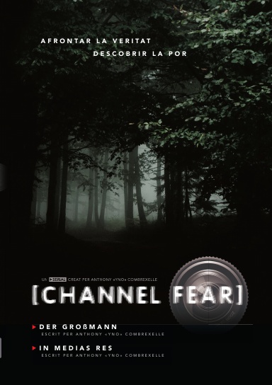 Channel Fear T1 09+10 (Der Großmann/In Medias Res)