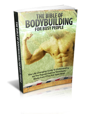 The Bible Of Body Building For Busy People