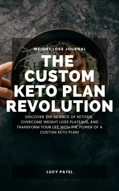The  Custom Keto Plan Revolution