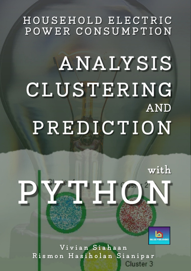 HOUSEHOLD ELECTRIC POWER CONSUMPTION: ANALYSIS, CLUSTERING, AND PREDICTION WITH PYTHON