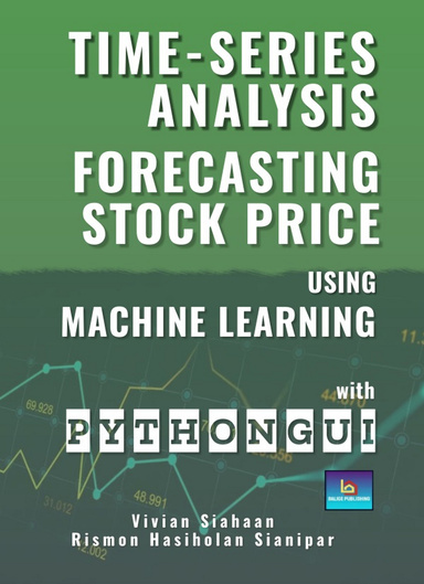TIME-SERIES ANALYSIS: FORECASTING STOCK PRICE USING MACHINE LEARNING  WITH PYTHON GUI