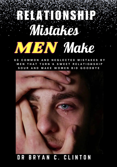 Relationship Mistakes Men Make