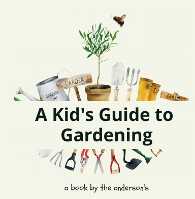 A Kid's Guide to Gardening