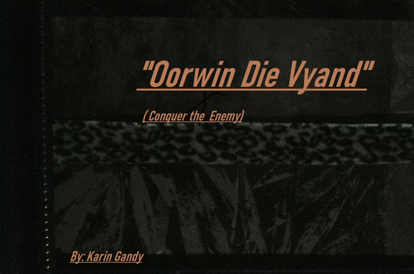 "Oorwin Die Vyand"  (Conquer The Enemy)