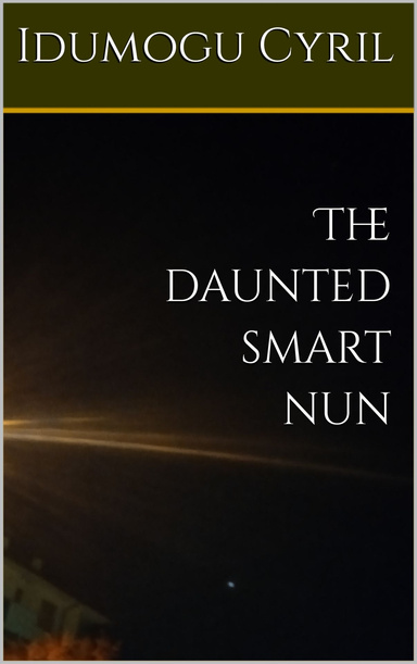 The daunted smart nun