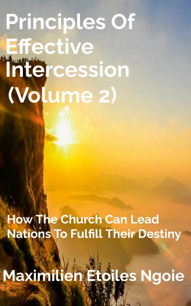 Principles Of Effective Intercession(Volume 2)