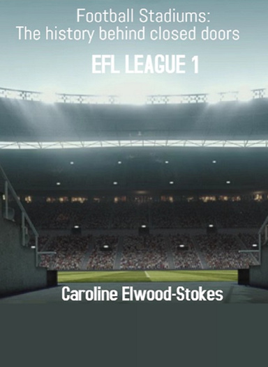 Football Stadiums: The history behind closed doors EFL League One