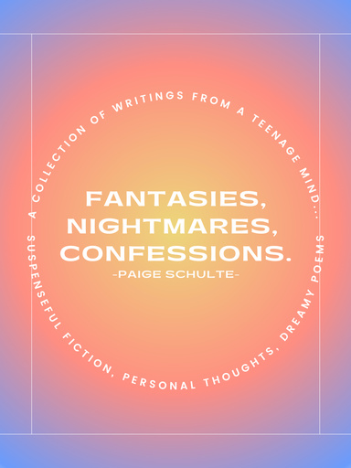 Fantasies, Nightmares, Confessions