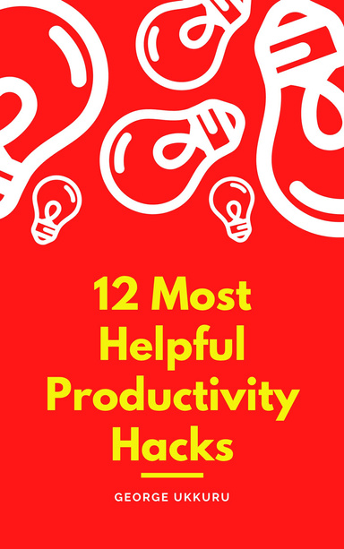 12 Most Helpful Productivity Hacks