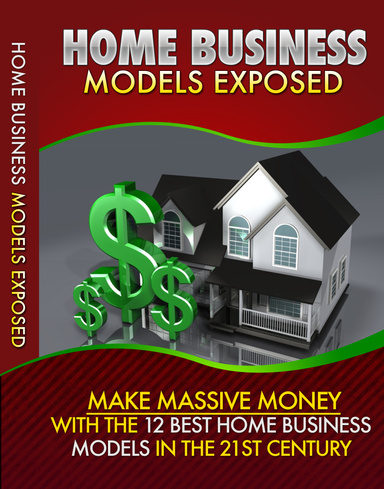 Home Business Model Exposed