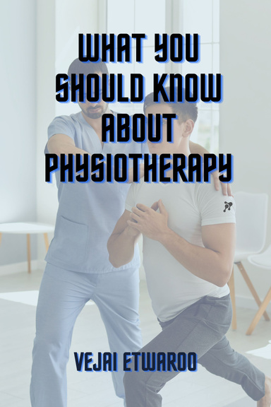 What You Should Know About Physiotherapy