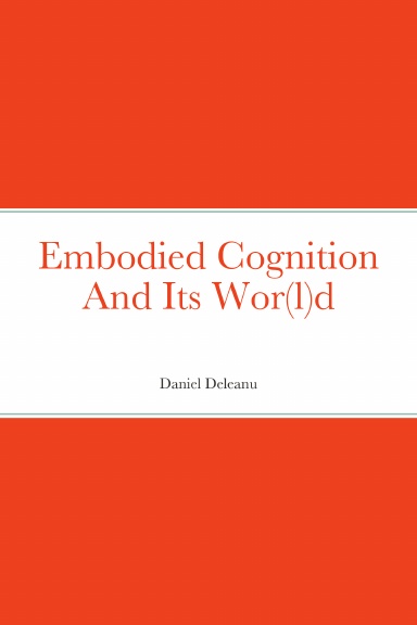 Embodied Cognition and Its Wor(l)d