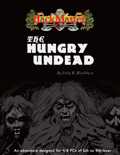 The Hungry Undead (a HackMaster 5E adventure)