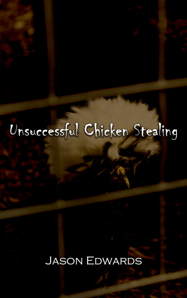 Unsuccessful Chicken Stealing