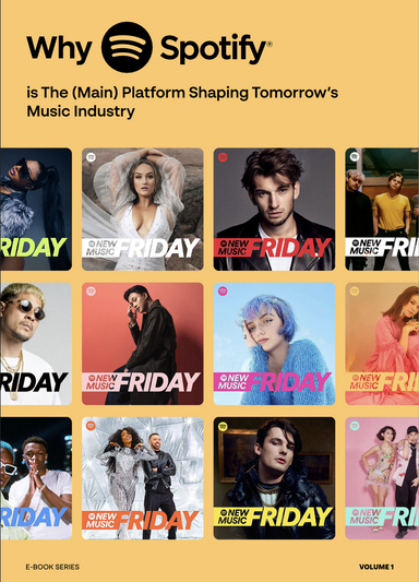 Why Spotify is The (Main) Platform Shaping Tomorrow’s Music Industry