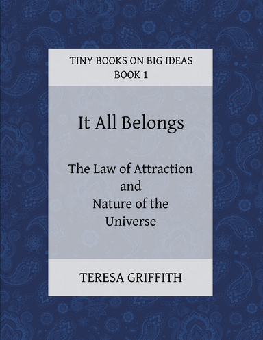 It All Belongs - The Law of Attraction and Nature of the Universe