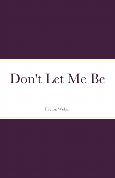 Don't Let Me Be