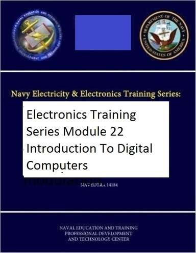 The Navy Electricity and Electronics Training Series Module 22 Introduction To Digital Computers
