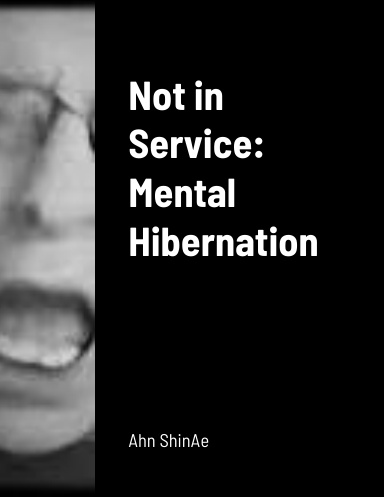 Not in Service: Mental Hibernation