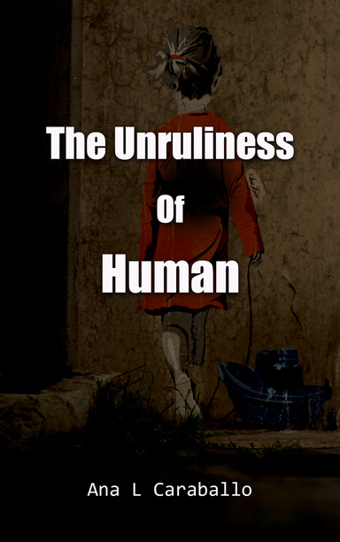 The Unruliness Of Human