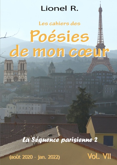 Les cahiers des Poésies de mon cœur - 7 - La Séquence parisienne 2