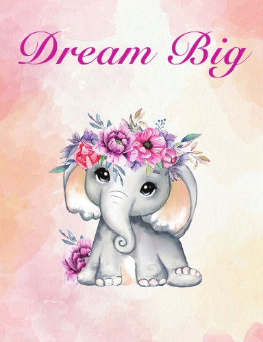 Dream Big Cute Baby Elephant Journal, 7.44"x9.68", 100 Floral Decorated Pages
