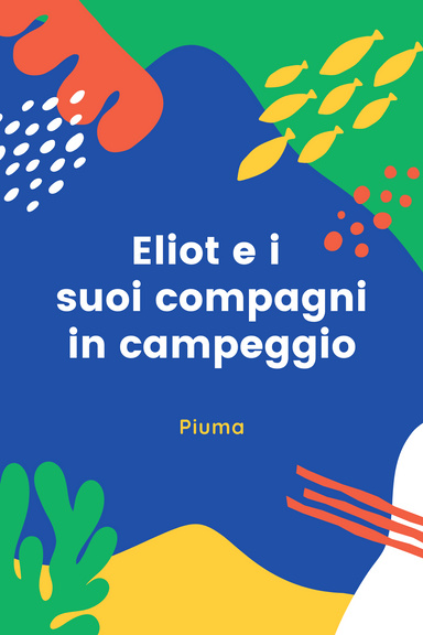 Eliot e i suoi compagni in campeggio