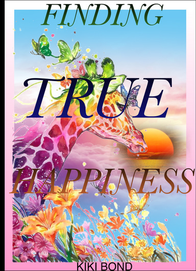 FINDING TRUE HAPPINESS