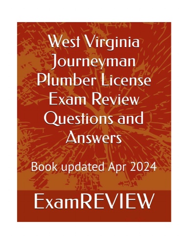 West Virginia Journeyman Plumber License Exam Review Questions and Answers