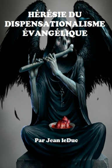 HÉRÉSIE DU DISPENSATIONALISME ÉVANGÉLIQUE