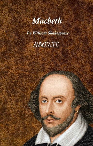 Macbeth Annotated with William Shakespeare Biography