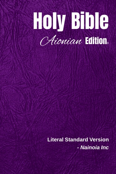 Holy Bible Aionian Edition: Literal Standard Version