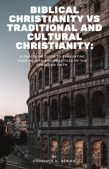 BIBLICALChristianity vs Traditional and Cultural Christianity: