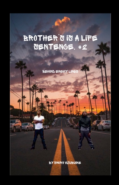 Brother's is a Life Sentence 2, Behind Enemy Lines